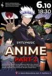 Концерт аниме саундтреков "Anime. Part 2. Svitlomusic"